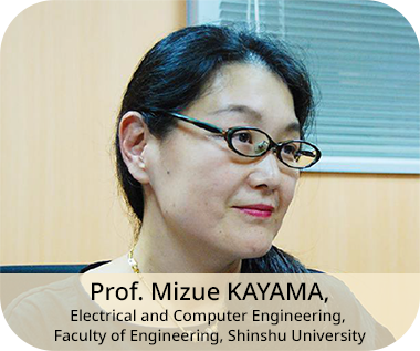 Prof. Mizue KAYAMA, Electrical and Computer Engineering, Faculty of Engineering, Shinshu University